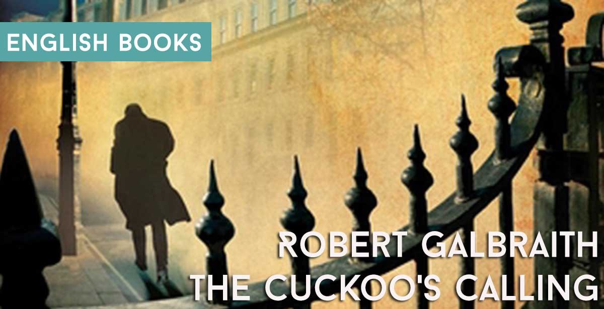 Robert Galbraith — The Cuckoo’s Calling