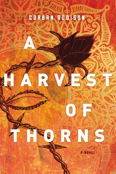 Corban Addison – A Harvest Of Thorns