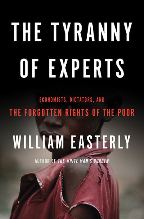 William Easterly – The Tyranny Of Experts