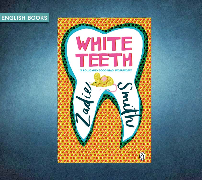 Zadie Smith — White Teeth