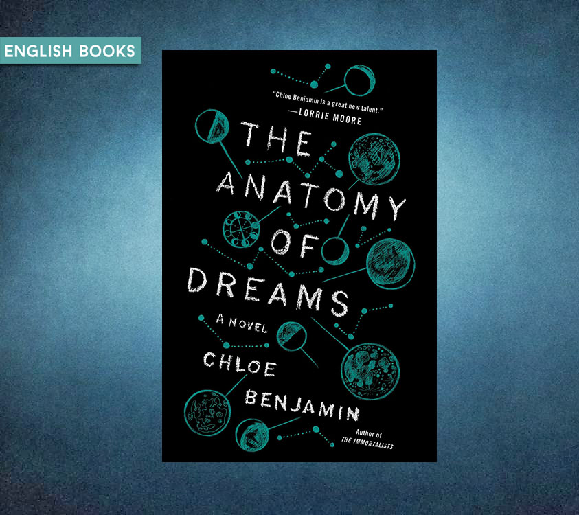 Chloe Benjamin — The Anatomy Of Dreams