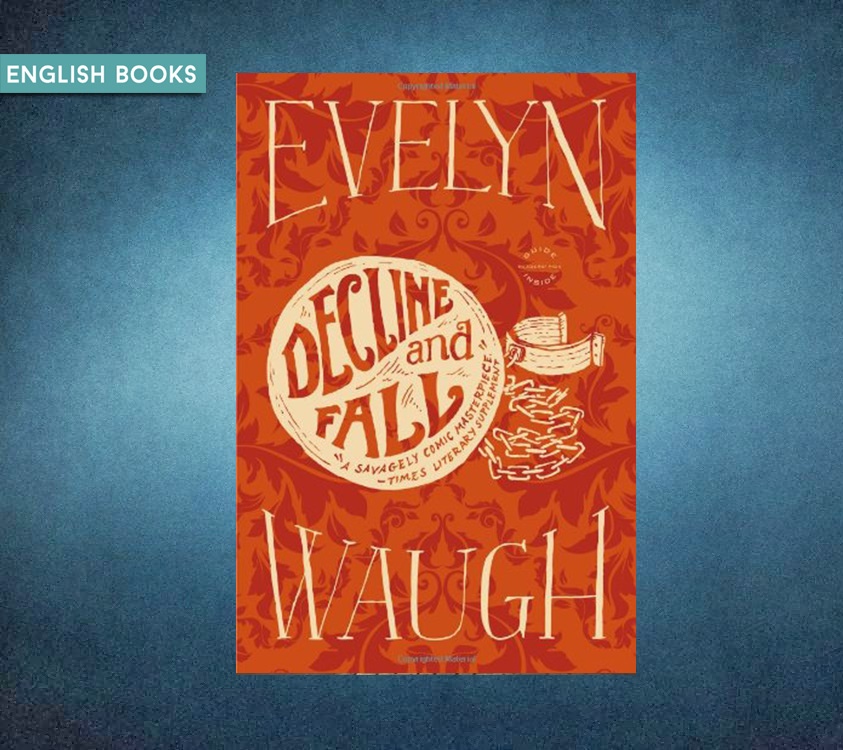 Evelyn Waugh — Decline And Fall