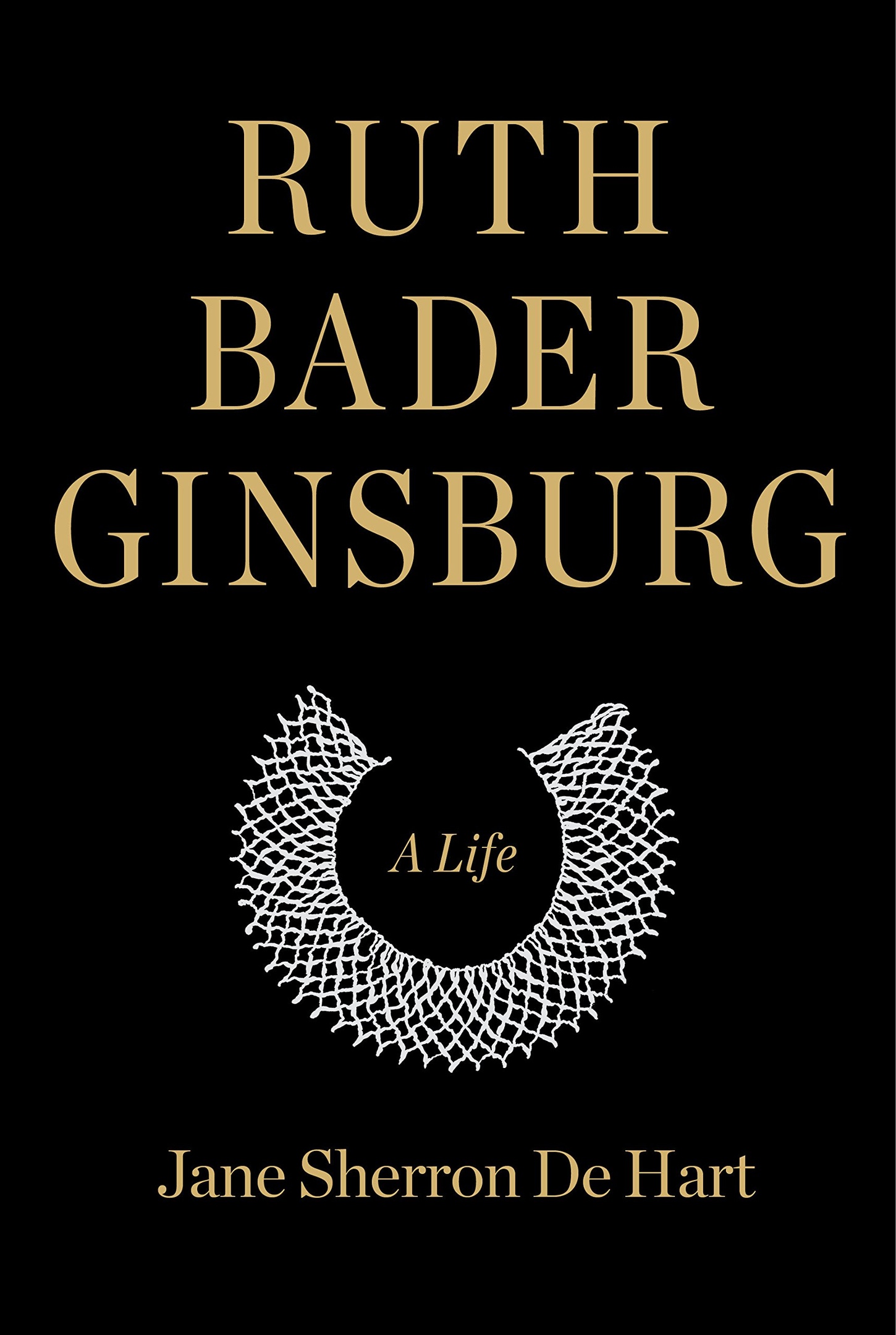 Jane Sherron De Hart – Ruth Bader Ginsburg: A Life