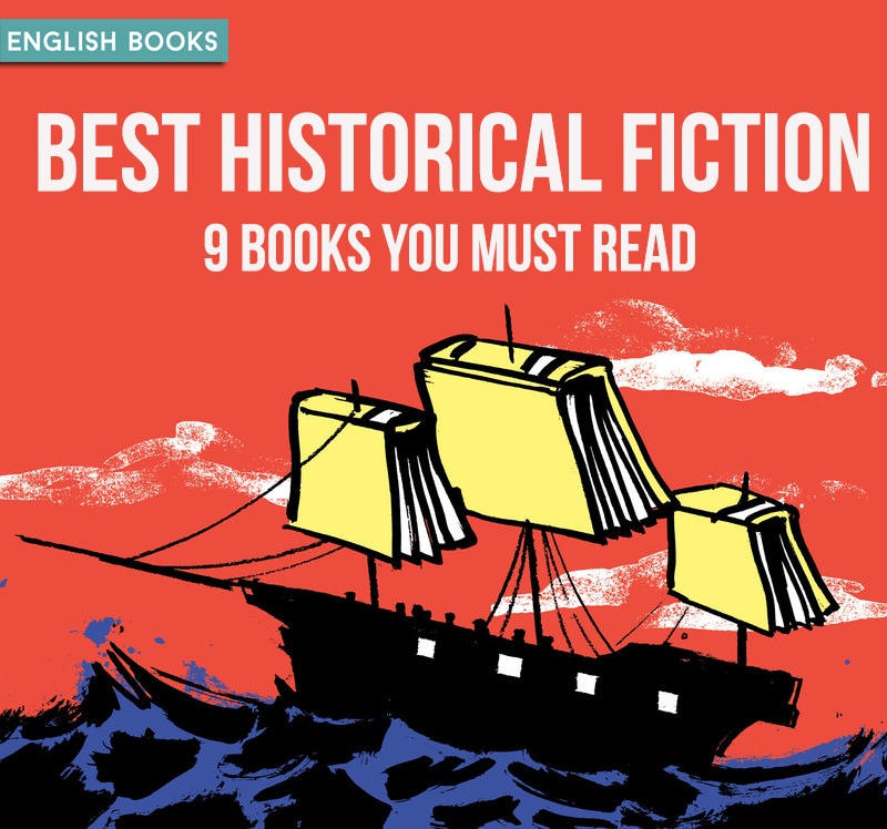 Best Historical Fiction: 9 Books You Must Read