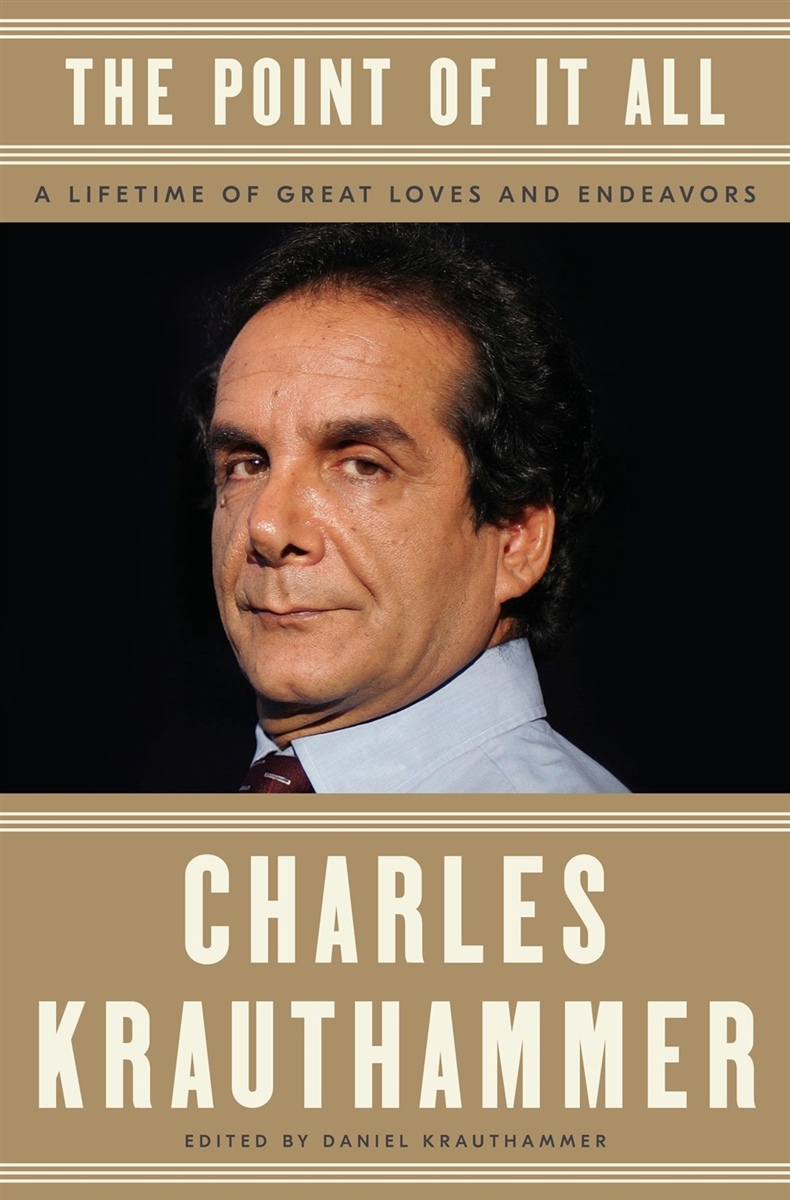 Charles Krauthammer – The Point Of It All