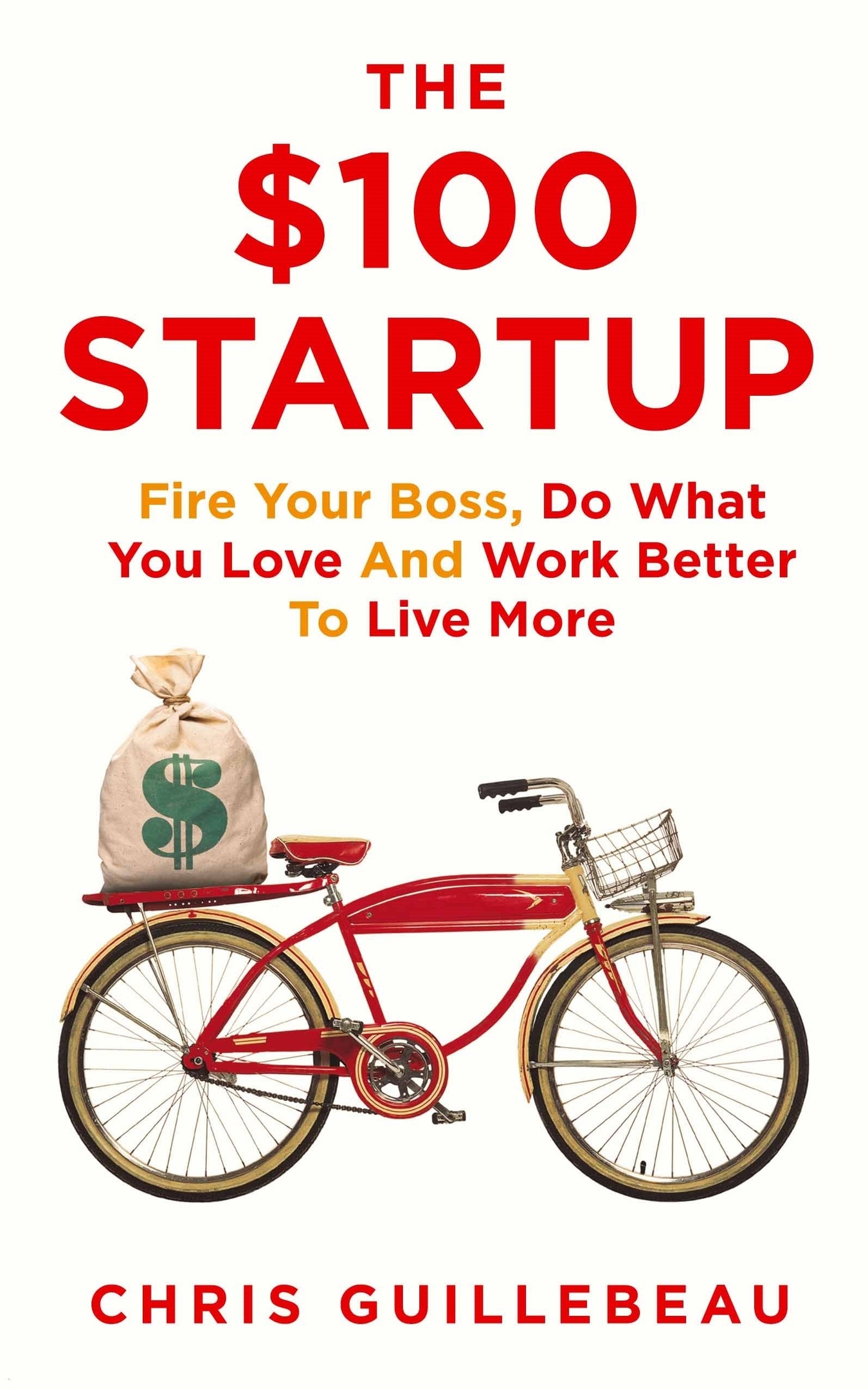 Chris Guillebeau – The $100 Startup