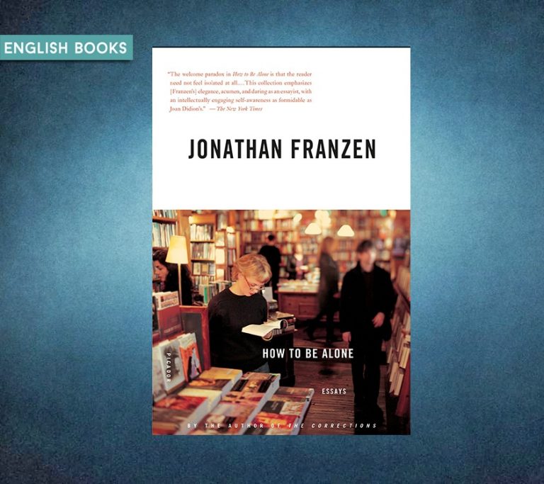 Jonathan Franzen — How To Be Alone: Essays