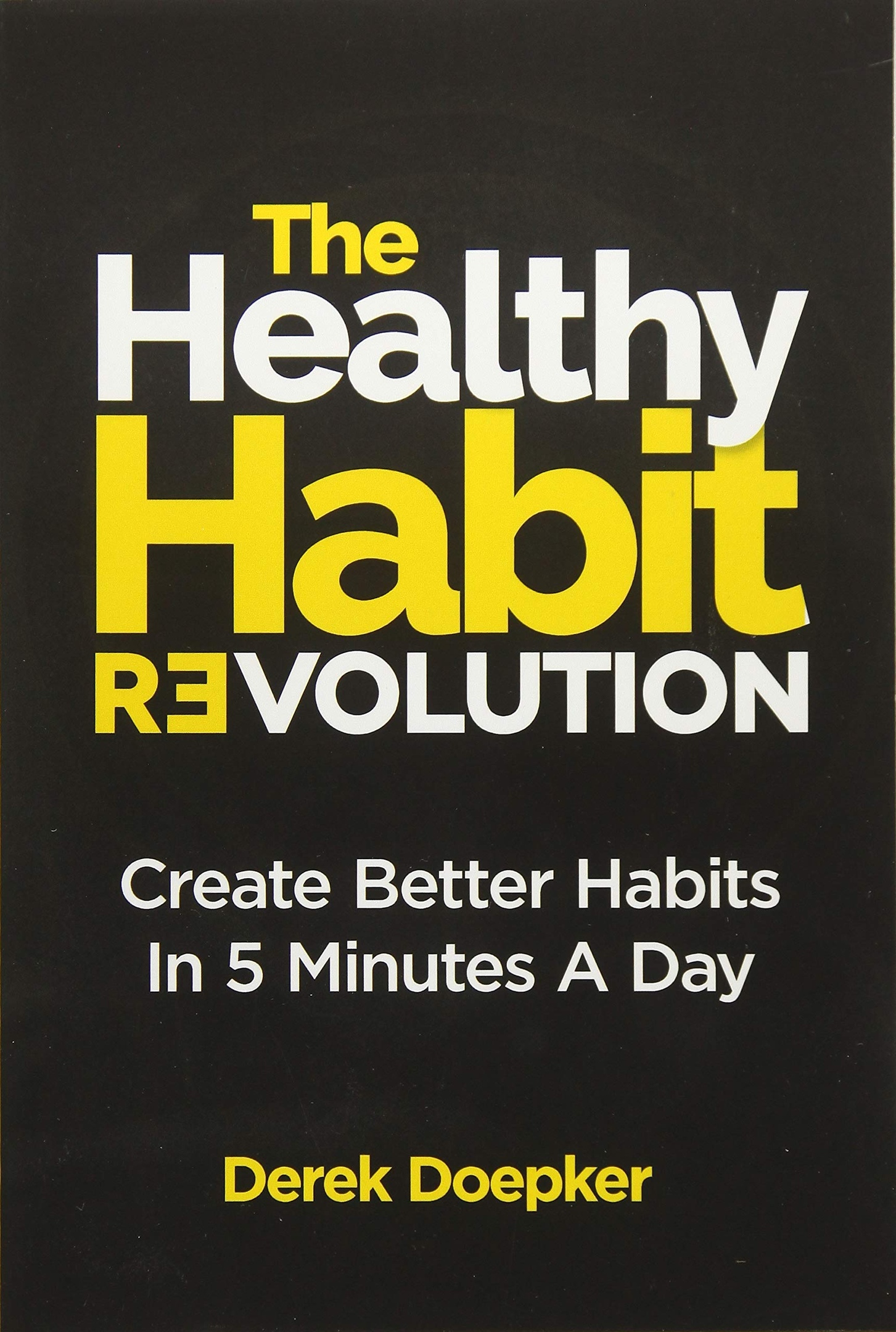 Derek Doepker – The Healthy Habit Revolution