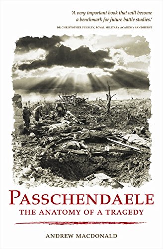Passchendaele: The Anatomy Of A Tragedy –