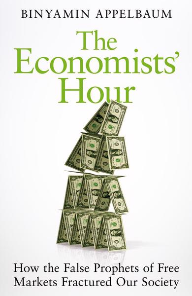 Binyamin Appelbaum – The Economists’ Hour Genre: