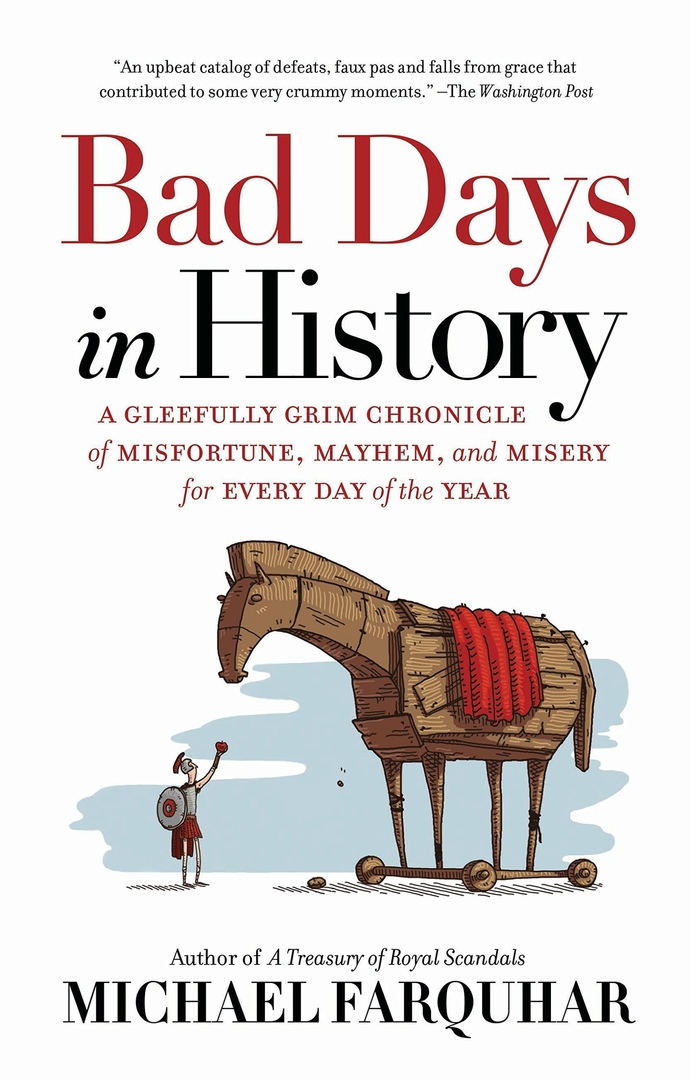 Bad Days In History: A Gleefully Grim