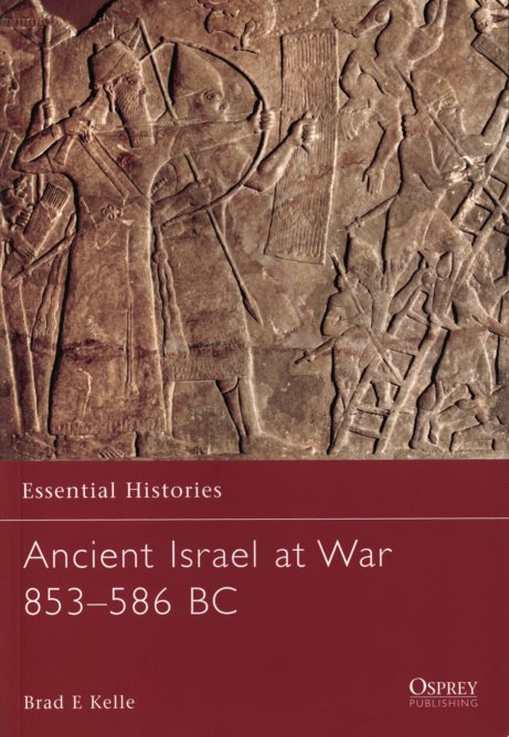 Ancient Israel At War, 853–586 BC (Essential