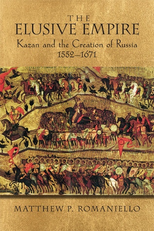 The Elusive Empire: Kazan And The Creation