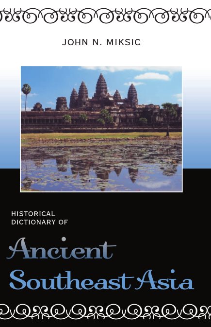 Historical Dictionary Of Ancient Southeast Asia