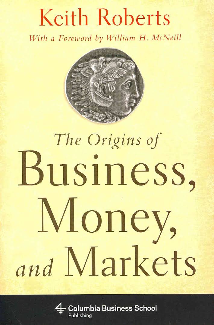 The Origins Of Business, Money, And Markets