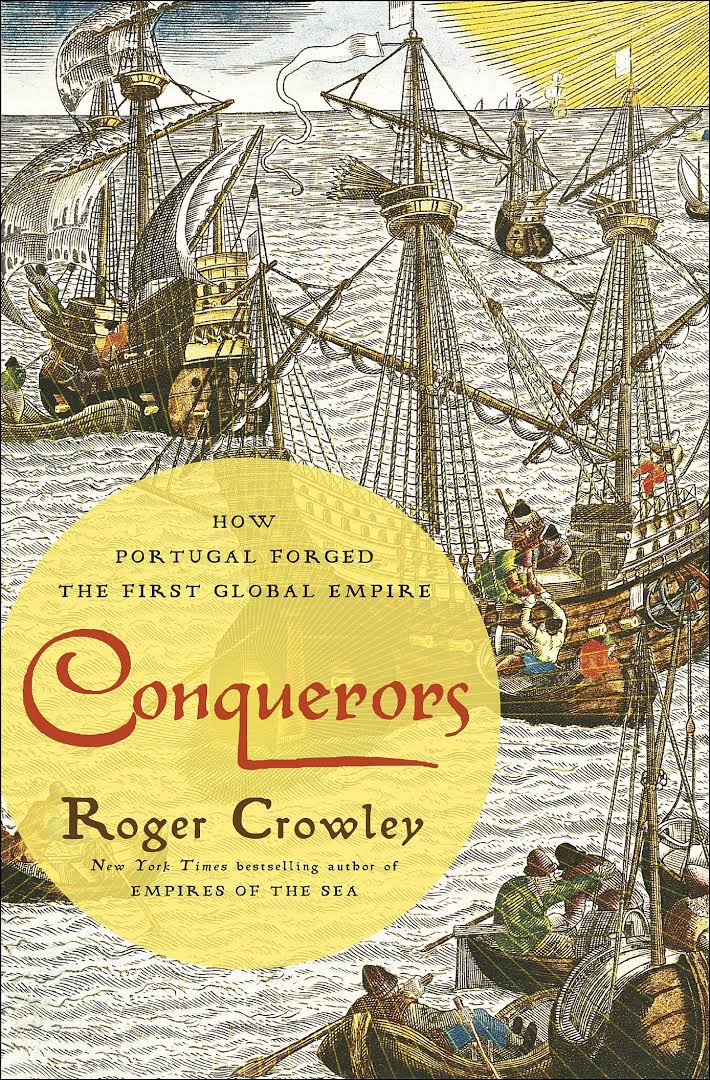 Conquerors: How Portugal Forged The First