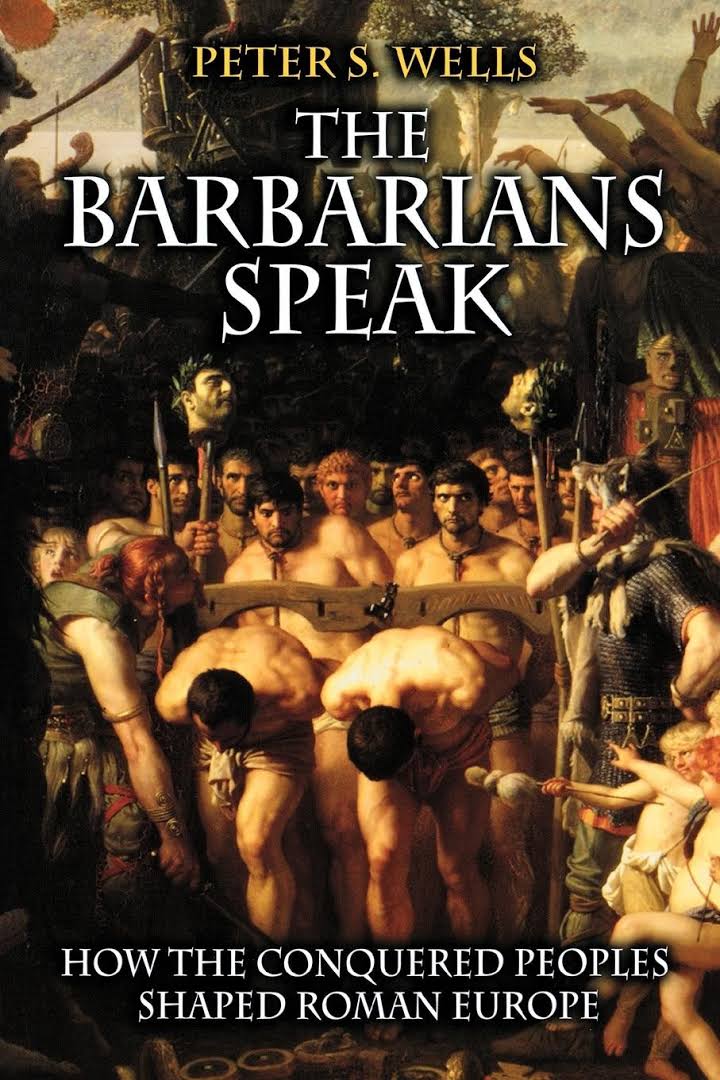 The Barbarians Speak: How The Conquered Peoples
