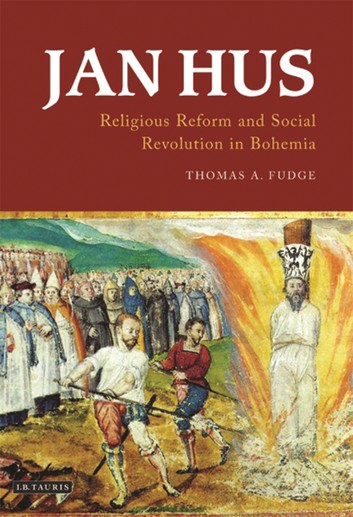Jan Hus: Religious Reform And Social Revolution
