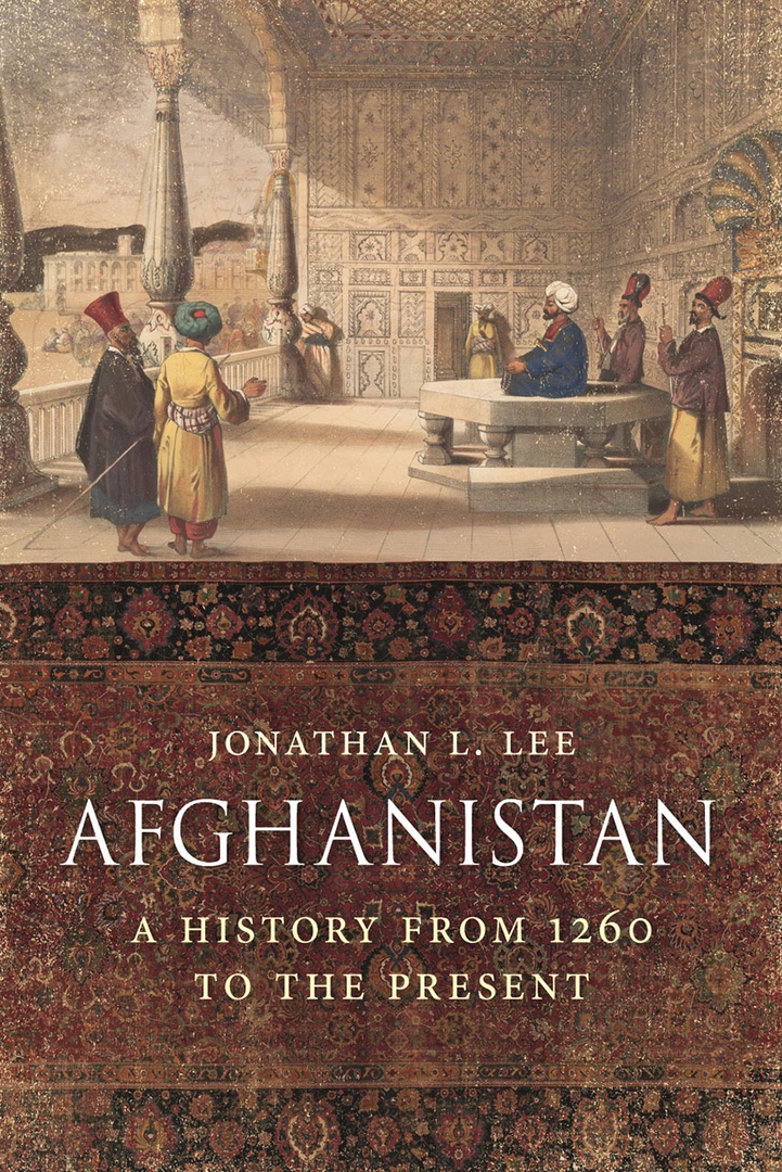 Afghanistan: A History From 1260 To The