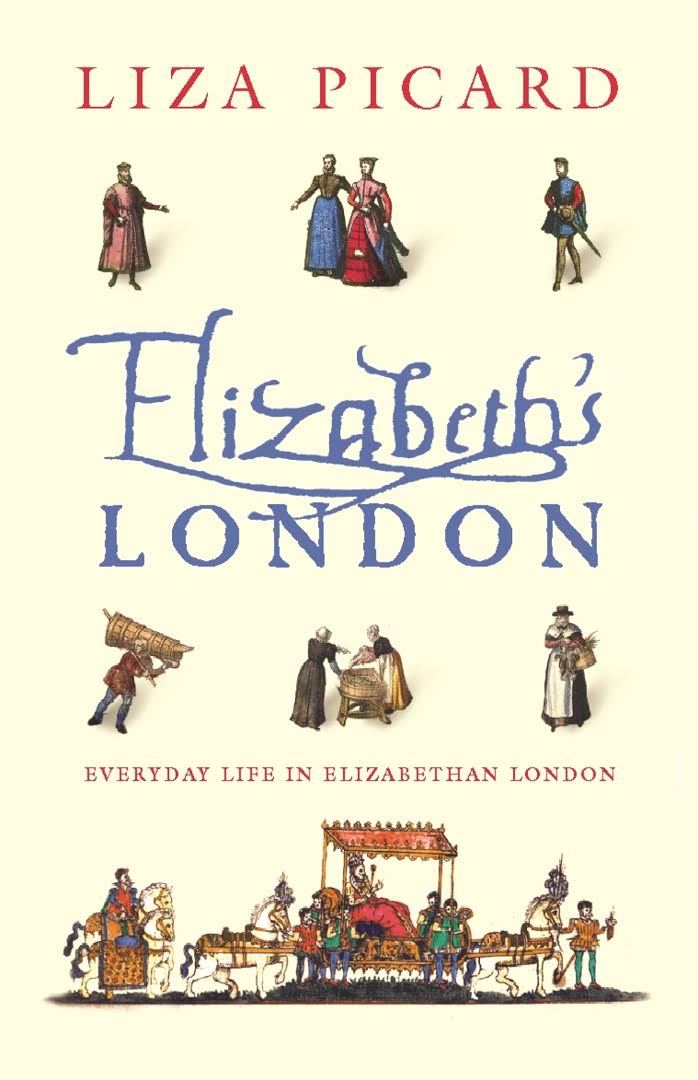 Elizabeth’s London: Everyday Life In Elizabethan