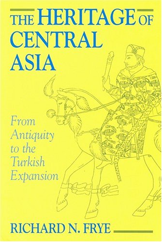 The Heritage Of Central Asia: From