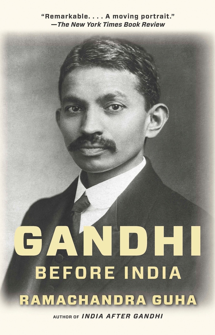 Gandhi Before India – Ramachandra Guha