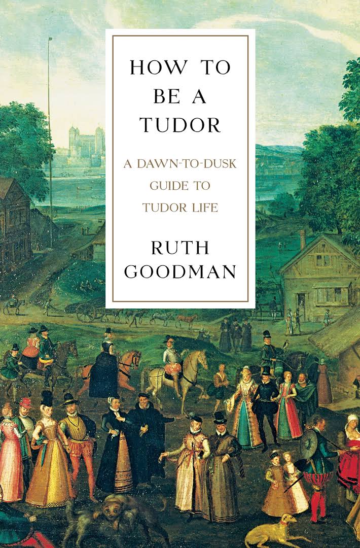 How To Be A Tudor: A