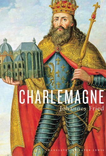 Charlemagne – Johannes Fried, Peter Lewis