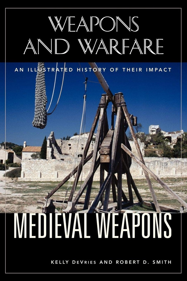 Medieval Weapons: An Illustrated History Of Their