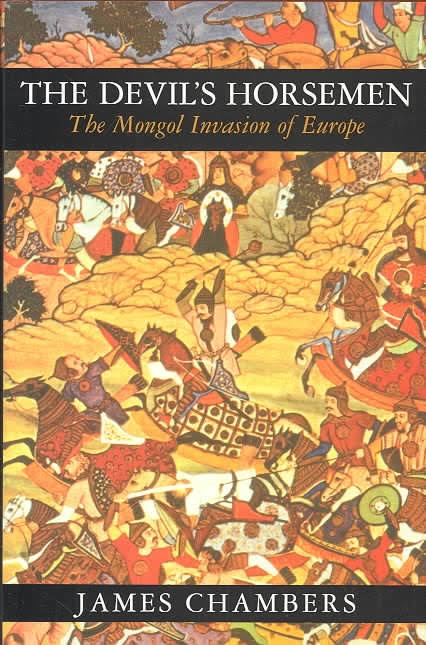 The Devil’s Horsemen: The Mongol Invasion Of