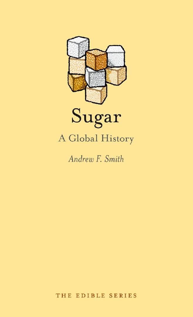 Sugar: A Global History – Andrew