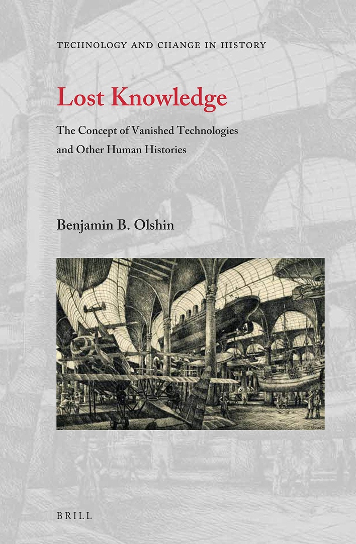 Lost Knowledge: The Concept Of Vanished Technologies