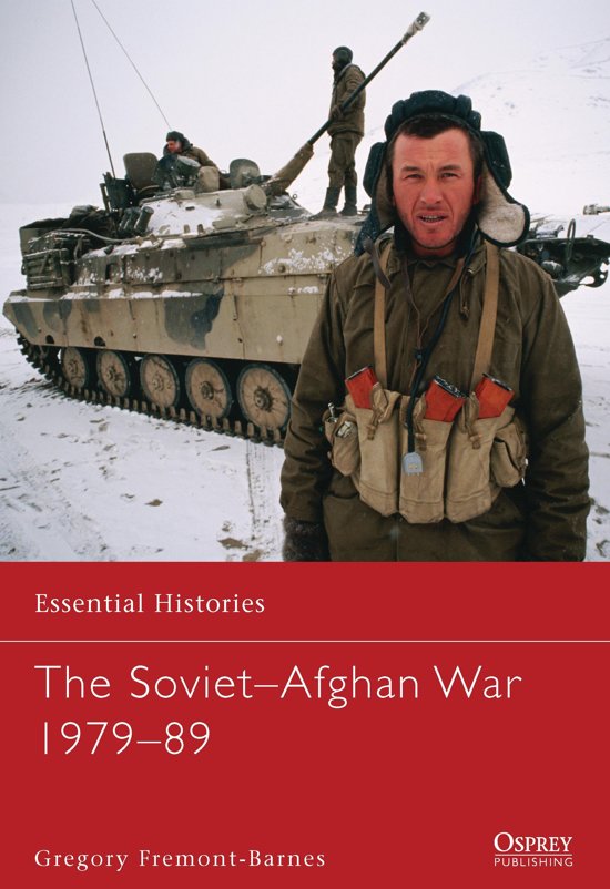 The Soviet-Afghan War, 1979-89 (Essential Histories 075)