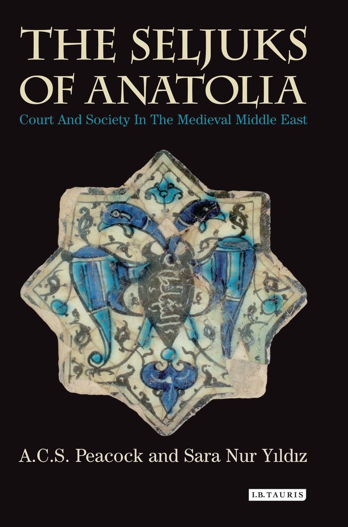 The Seljuks Of Anatolia: Court And Society
