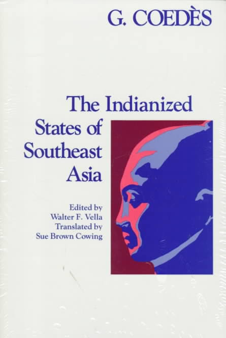 The Indianized States Of Southeast Asia –