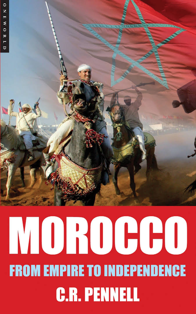 Morocco: From Empire To Independence – C.R.