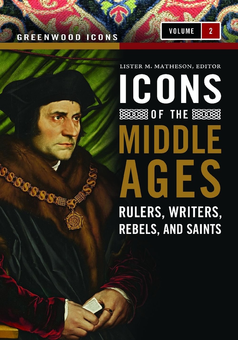 Icons Of The Middle Ages: Rulers, Writers,