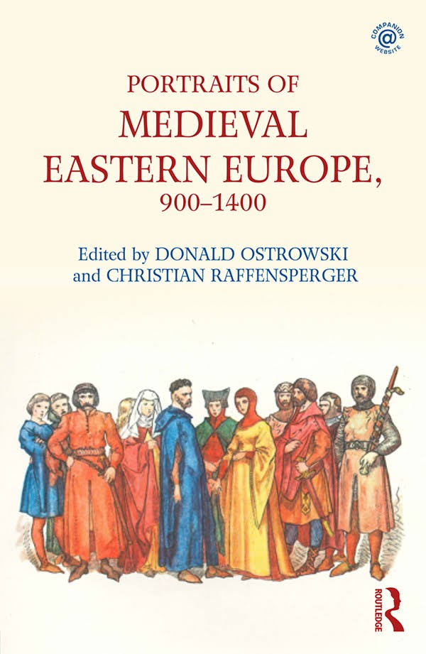 Portraits Of Medieval Eastern Europe, 900–1400
