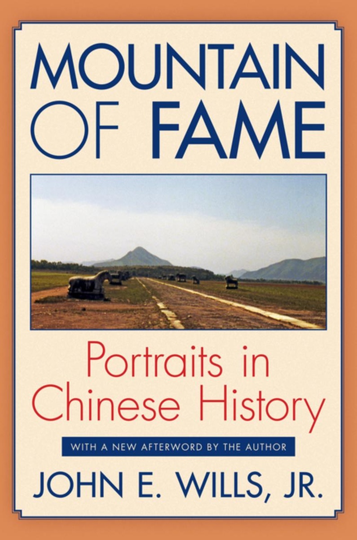 Mountain Of Fame: Portraits In Chinese History