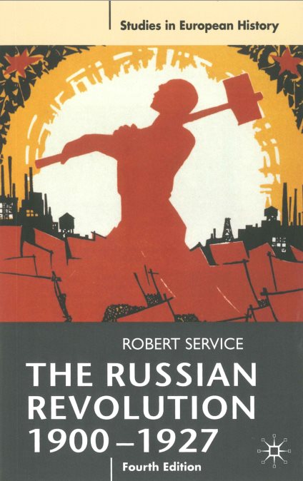 The Russian Revolution, 1900-1927 – Robert Service