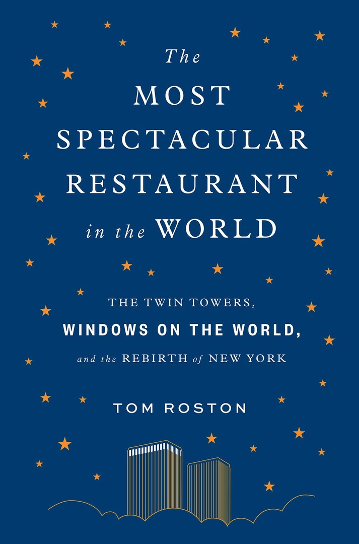 Tom Roston – The Most Spectacular Restaurant In The World