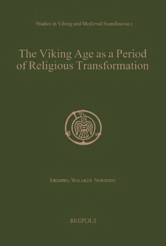 The Viking Age As A Period Of Religious Transformation: The Christianization Of Norway From AD 560–1150/1200 – Sæbjørg Walaker Nordeide