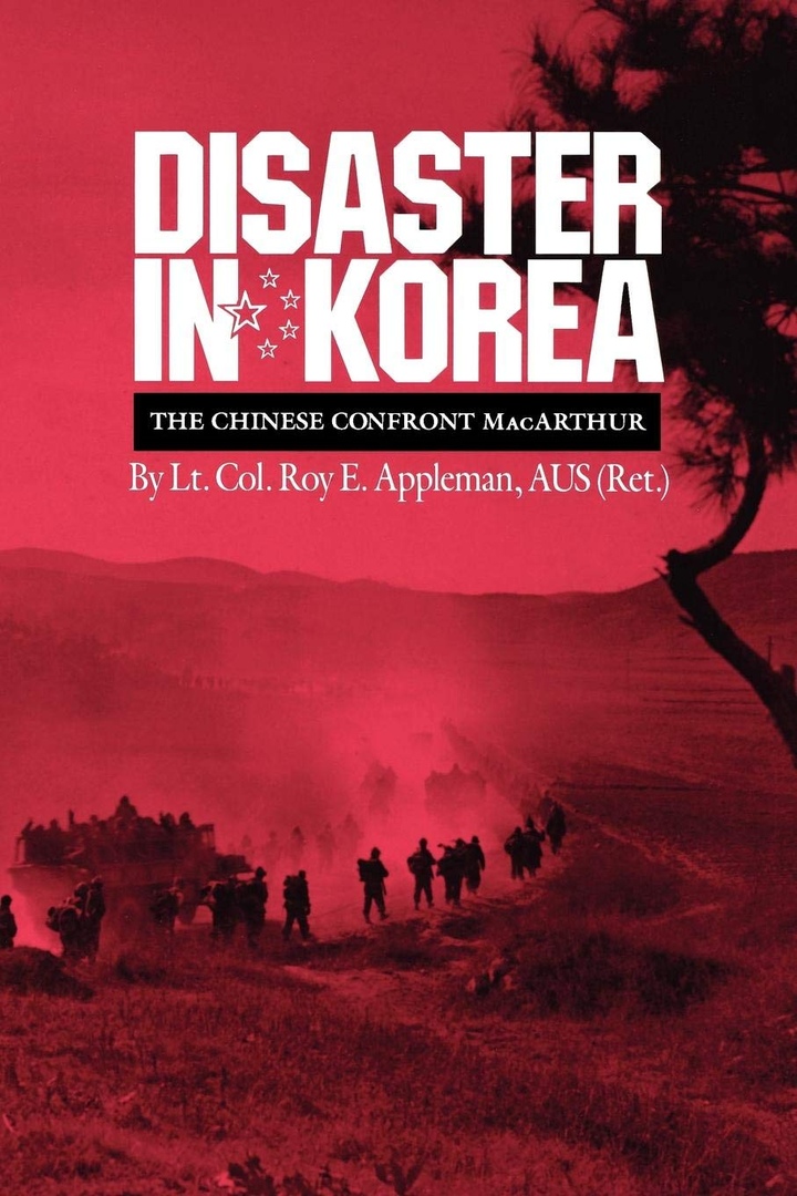 Disaster In Korea: The Chinese Confront MacArthur – Roy E