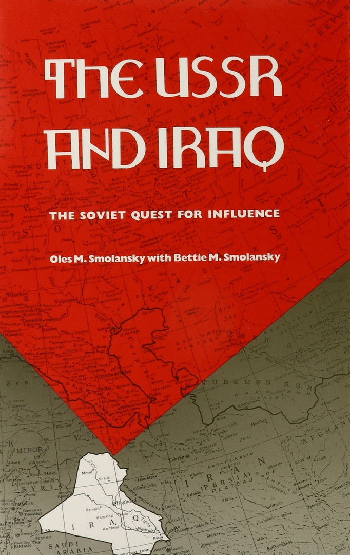 The USSR And Iraq: The Soviet Quest For Influence – Oles M