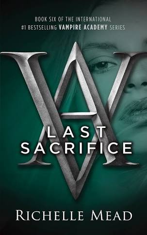 Last Sacrifice (Vampire Academy )