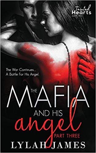 The Mafia And His Angel: Part 3 (Tainted Hearts )