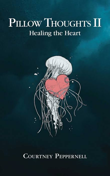 Pillow Thoughts II: Healing The Heart