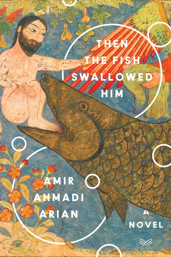 Amir Ahmadi Arian – Then The Fish Swallowed Him
