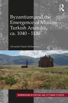 Byzantium And The Emergence Of Muslim-Turkish Anatolia, Ca