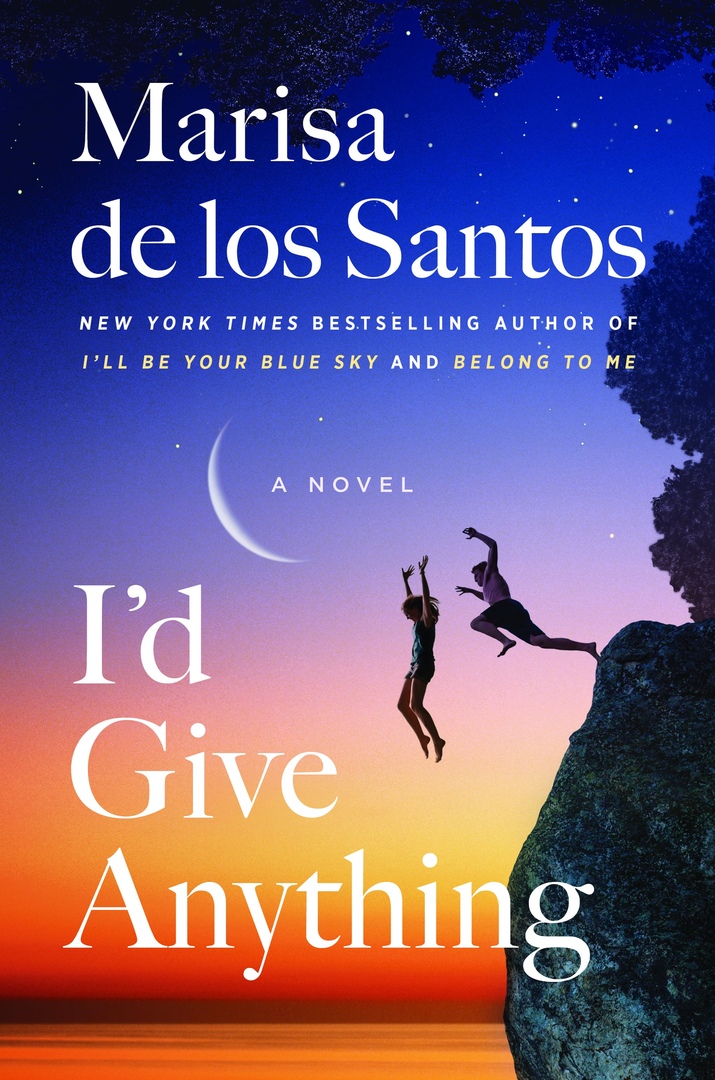 Marisa De Los Santos – I’d Give Anything
